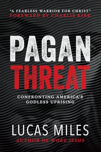 Pagan Threat: Confronting America's Godless Uprising with a Foreword by Charlie Kirk