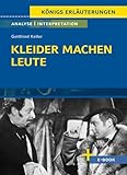 kleidung kostenloser versand  Kleider machen Leute von Gottfried Keller- Textanalyse und Interpretation: mit Zusammenfassung, Inhaltsangabe, Szenenanalyse und Prüfungsaufgaben uvm. (Königs Erläuterungen)