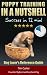 Puppy Training IN A NUTSHELL: Success in 12 min!: Dog Lover's Summary Reference Guide (New Dog Series)