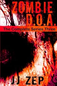 Paperback Zombie D.O.A. Series Three: Series Three of the Epic Post Apocalyptic Zombie Saga Book