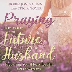Praying for Your Future Husband Audiolibro Por Tricia Goyer, Robin Jones Gunn arte de portada