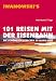 Produktbild 101 Reisen mit der Eisenbahn - Reiseführer von Iwanowski: Die schönsten Strecken in aller Welt