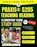 Praxis® 5205 Teaching Reading: Elementary Exam Study Guide 2025–2026: 500+ Practice Questions, Proven Test Strategies, and Sample Constructed Responses B0F636D5B8 Book Cover