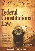 Federal Constitutional Law: Introduction to Interpretive Methods and Introduction to the Federal Judicial Power (Volume 1) 1422422054 Book Cover