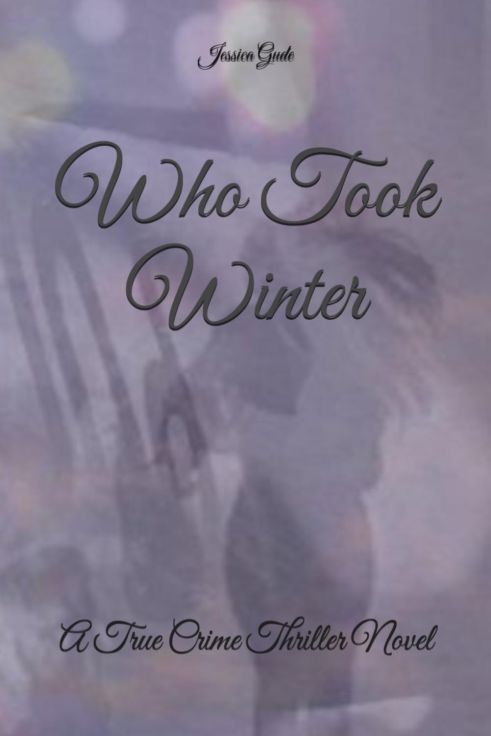 Who Took Winter: A True Crime Thriller Novel (Eden's Curse)