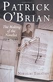 Patrick O'Brian: The Making of the Novelist, 1914-1949
