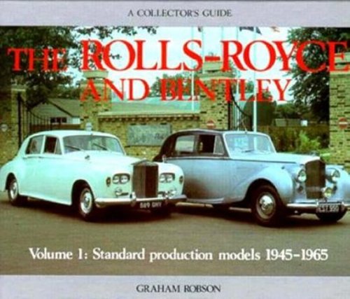 Rolls Royce and Bentley Collector's Guide: Standard Production Models 1945-65 (R309Ae)