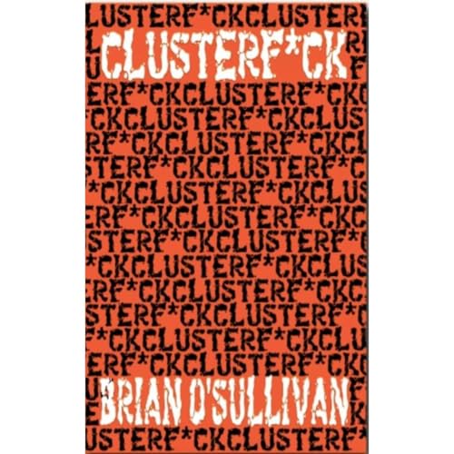 CLUSTERF*CK Audiolibro Por Brian O'Sullivan arte de portada
