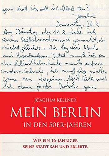 Mein Berlin in den 50er-Jahren: Wie ein 16-Jähriger seine Stadt sah und erlebte. Mein Berlin in den 50er-Jahren: Wie ein 16-Jähriger seine Stadt sah und erlebte.