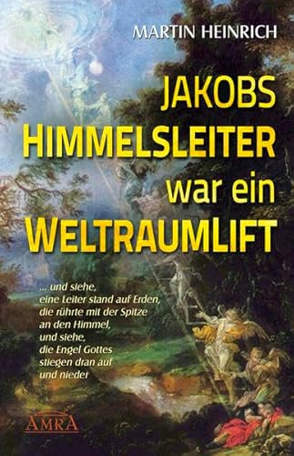 Preisvergleich Produktbild Jakobs Himmelsleiter war ein Weltraumlift