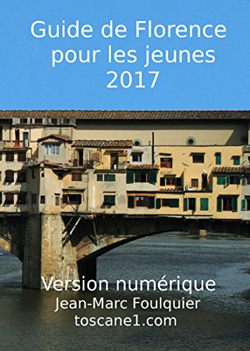 Télécharger Guide de Florence pour les jeunes 2017: Version numérique Gratuit