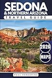 The Best of Northern Arizona Travel Guide: Discover Sedona, Flagstaff & the Grand Canyon National Park (GREY EDITION)