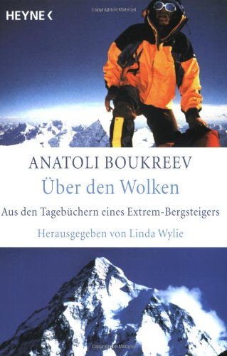 Ãœber den Wolken. Aus den TagebÃ¼chern eines Extrem- Bergsteigers.