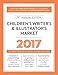 Children's Writer's & Illustrator's Market 2017: The Most Trusted Guide to Getting Published