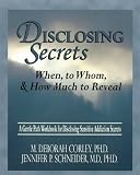Disclosing Secrets: When, to Whom, & How Much to Reveal
