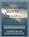 Disclosing Secrets: When, to Whom, & How Much to Reveal