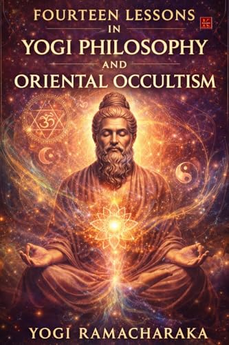 Fourteen Lessons in Yogi Philosophy and Oriental Occultism