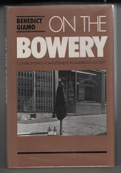 Hardcover On the Bowery: Confronting Homelessness in American Society Book