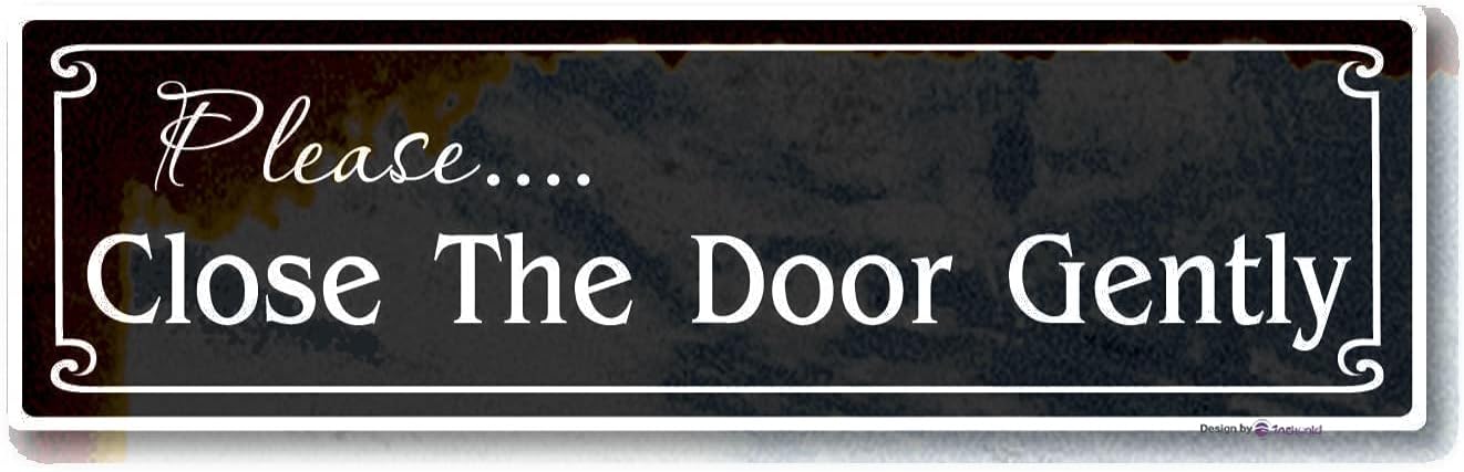 Tin Sign Please Close The Door Gently Wall Decor 6x16 Inch Vintage Metal Sign