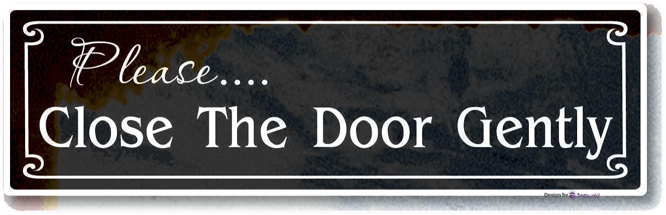 Tin Sign Please Close The Door Gently Wall Decor 6x16 Inch Vintage Metal Sign