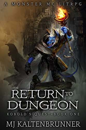 Return to Dungeon: A Monster MC LitRPG (Kobold's Quest Book 1)