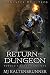 Return to Dungeon: A Monster MC LitRPG (Kobold's Quest Book 1)