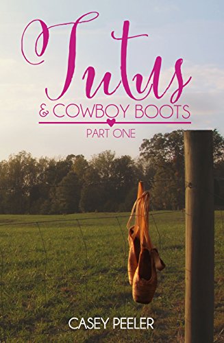 Tutus & Cowboy Boots: A Small Town Dance Romance (Part One)