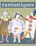 poseable doll armature  Fantastiques: Whimsies: 27 Poseable Characters for Paper Arts