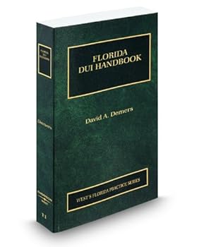 Paperback Florida DUI Handbook, 2009-2010 ed. (Vol. 11, Florida Practice Series) Book