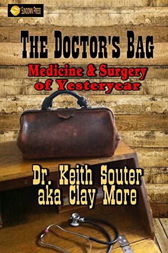 The Doctor's Bag: Medicine and Surgery of Yesteryear