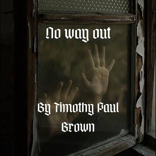 Timothy Paul Brown - No Way Out episode artwork