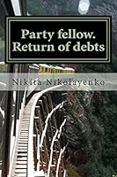 Party fellow. Return of debts (Volume 2) 1516889185 Book Cover