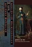 Chinese Humanism and Christian Spirituality