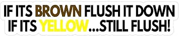 2 If Its Brown Flush It Down If Its Yellow Still Flush! LOL Toilet Seat Decal Sticker Funny Custom Die-Cut Vinyl Man Cave Seat Bathroom