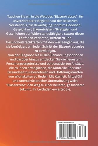 Blasenkrebs: Ein vollständiger Leitfaden zum Verstehen, Verwalten und Gedeihen (German Edition)