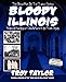 Bloody Illinois (Dead Men Do Tell Tales)