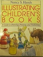 Illustrating Children's Books: A Guide to Drawing, Printing and Publishing (Art & Design Series) 0134514025 Book Cover