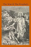 The War & the Prophets: Notes on Certain Popular Predictions Current in This Latter Age 1517386772 Book Cover