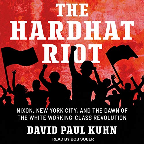 The Hardhat Riot by David Paul Kuhn episode artwork