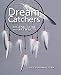 Dream Catchers: Legend, Lore and Artifacts