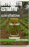  orto matto estratto: scie olfattive