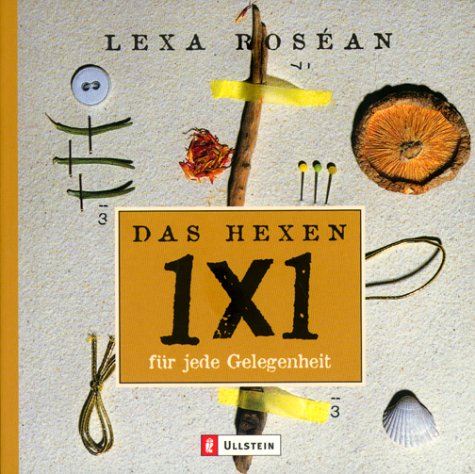 Das Hexen-1x1. 75 Zauberrituale für jede Gelegenheit.