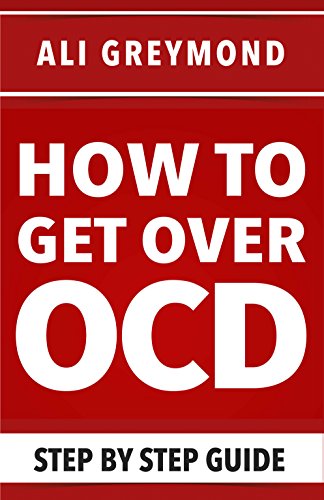 Télécharger How To Get Over OCD: Step by step obsessive compulsive disorder recovery guide (English Edition) Livre PDF Gratuit