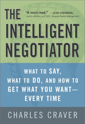 Buy The Intelligent Negotiator: What to Say, What to Do, How to Get What You Want--Every Time — BookShops.in