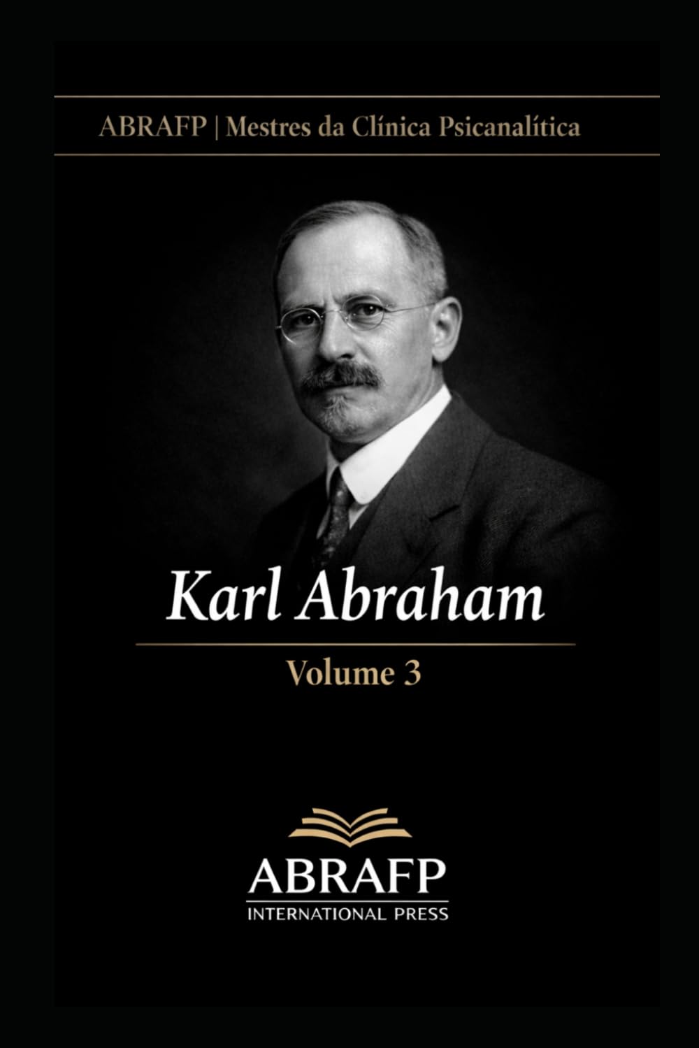 Karl Abraham: Depressão, Melancolia e Desenvolvimento Libidinal (ABRAFP | Mestres da Clínica Psicanalítica)