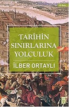 Paperback Tarihin Sinirlarina Yolculuk (Turkish Edition) [Turkish] Book
