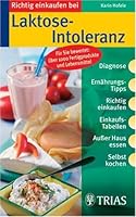 Richtig einkaufen bei Laktose-Intoleranz: Für Sie bewertet: Ãœber 900 Fertigprodukte und Lebensmittel 3830433573 Book Cover