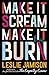 Make It Scream, Make It Burn: Essays
