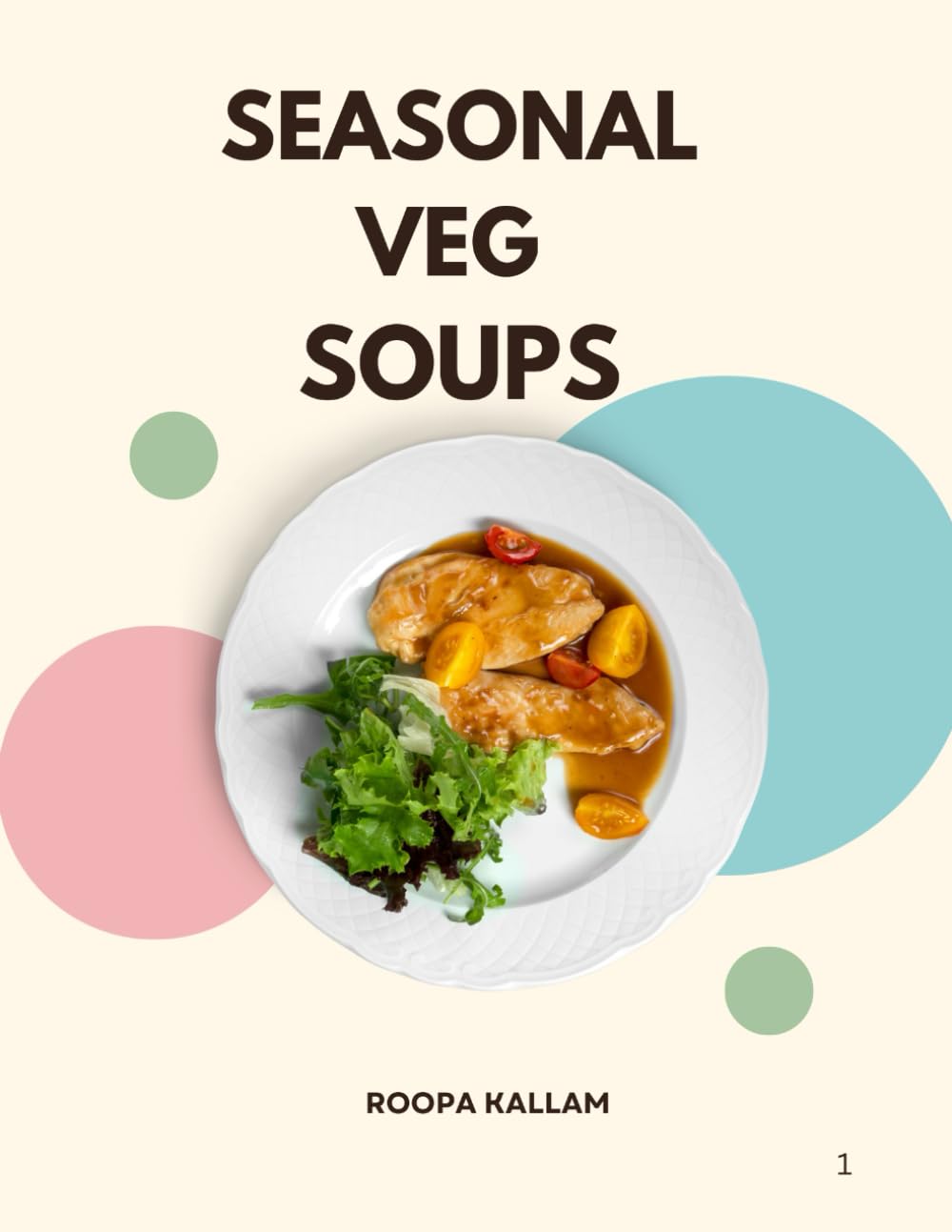 SEASONAL VEG SOUPS: 200 Wholesome Vegetarian Soup Recipes for Every Season: Fresh, Seasonal Ingredients for Health and Flavor