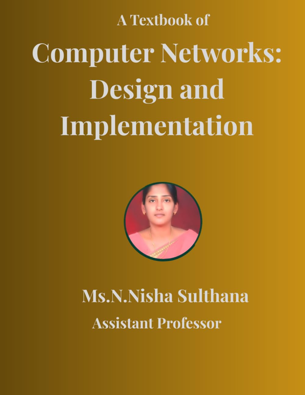 Computer Networks: Design and Implementation